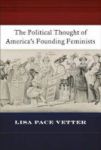The Political Thought Of America& 39 S Founding Feminists Hardcover