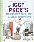 Iggy Peck& 39 S Big Project Book For Amazing Architects Paperback