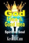 God Idea Vs. Good Idea - Spirit Or Soul Hardcover