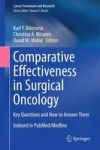 Comparative Effectiveness In Surgical Oncology - Key Questions And How To Answer Them Hardcover 2015 Ed.