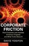 Corporate Friction - How Corporate Law Impedes American Progress And What To Do About It   Hardcover