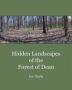 Hidden Landscapes Of The Forest Of Dean   Hardcover