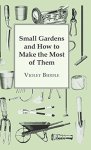Small Gardens And How To Make The Most Of Them