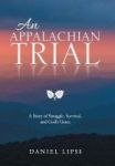 An Appalachian Trial - A Story Of Struggle Survival And God& 39 S Grace Hardcover