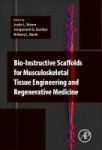 Bio-instructive Scaffolds For Musculoskeletal Tissue Engineering And Regenerative Medicine Hardcover