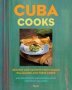 Cuba Cooks - Recipes And Secrets From Cuban Paladares And Their Chefs   Hardcover