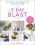 The 21 Day Blast Plan - Lose Weight Lose Inches Gain Strength And Reboot Your Body   Paperback Edition