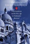 Cor Jesu Sacratissimum - From Secularism And The New Age To Christendom Renewed Hardcover