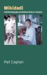 Mikidadi - Individual Biography And National History In Tanzania Hardcover