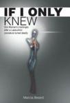 If I Only Knew - One Woman's Challenges After A Liposuction Procedure Turned Deadly hardcover