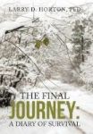 The Final Journey - : A Diary Of Survival Hardcover