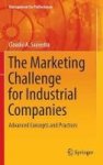 The Marketing Challenge For Industrial Companies 2016 - Advanced Concepts And Practices Hardcover 1st Ed. 2016