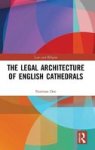 The Legal Architecture Of English Cathedrals Hardcover