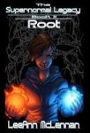 The Supernormal Legacy - Book 2: Root Hardcover