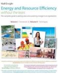 Energy And Resource Efficiency Without The Tears - The Complete Guide To To Adding Value And Sustaining Change In An Organizatio