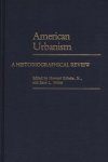 American Urbanism: A Historiographical Review Contributions In American History
