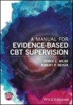 A Manual For Evidence-based Cbt Supervision - Enhancing Supervision In Cognitive And Behavioral Therapies Paperback