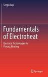 Fundamentals Of Electroheat - Electrical Technologies For Process Heating Hardcover 1ST Ed. 2017