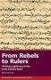 From Rebels To Rulers - Writing Legitimacy In The Early Sokoto State   Hardcover