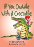 If You Cuddle With A Crocodile