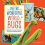 The Weird And Wonderful World Of Bugs - A Book About Beetles Butterflies And Other Fascinating Insects   Paperback