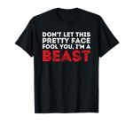 Funny Wrestling Shirts Don't Let This Pretty Face Fool You - Wrestling & Wrestler T-Shirt Black Small