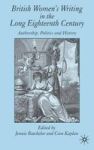 British Women& 39 S Writing In The Long Eighteenth Century - Authorship Politics And History Hardcover