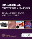 Biomedical Texture Analysis - Fundamentals Tools And Challenges Paperback