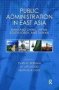 Public Administration In East Asia - Mainland China Japan South Korea Taiwan   Hardcover