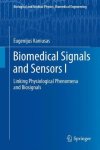 Biomedical Signals And Sensors I: Linking Physiological Phenomena And Biosignals Biological And Medical Physics Biomedical Eng