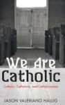 We Are Catholic Hardcover