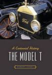 The Model T - A Centennial History Paperback