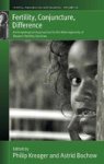 Fertility Conjuncture Difference - Anthropological Approaches To The Heterogeneity Of Modern Fertility Declines Hardcover