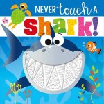 Never Touch A Shark – Touch And Feel Book