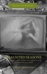 Haunted Seasons 2015 - Television Ghost Stories For Christmas And Horror For Halloween Hardcover