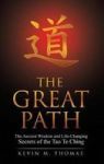 The Great Path - The Ancient Wisdom And Life-changing Secrets Of The Tao Te Ching Hardcover