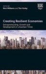 Creating Resilient Economies - Entrepreneurship Growth And Development In Uncertain Times Hardcover