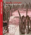 Visual Century: 1990 - 2007: Vol 4 - South African Art In Context Paperback