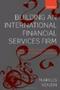 Building An International Financial Services Firm - How Successful Firms Design And Execute Cross-border Strategies   Hardcover New