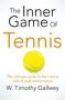 The Inner Game Of Tennis - One Of Bill Gates All-time Favourite Books   Paperback Main Market Ed