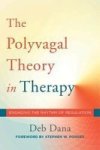 The Polyvagal Theory In Therapy - Engaging The Rhythm Of Regulation Hardcover