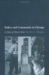 Police And Community In Chicago: A Tale Of Three Cities Studies In Crime And Public Policy
