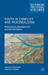 Youth In Conflict And Peacebuilding: Mobilization Reintegration And Reconciliation Rethinking Political Violence