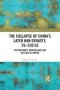 The Collapse Of China&  39 S Later Han Dynasty 25-220 Ce - The Northwest Borderlands And The Edge Of Empire   Paperback