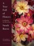 A Year Full Of Flowers - Gardening For All Seasons   Hardcover