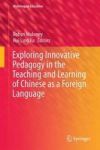 Exploring Innovative Pedagogy In The Teaching And Learning Of Chinese As A Foreign Language Hardcover 1ST Ed. 2016
