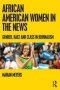 African American Women In The News - Gender Race And Class In Journalism   Paperback New