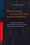 Isaiah Among The Ancient Near Eastern Prophets: Hardcover