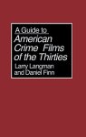 A Guide To American Crime Films Of The Thirties Bibliographies And Indexes In The Performing Arts