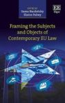 Framing The Subjects And Objects Of Contemporary Eu Law Hardcover